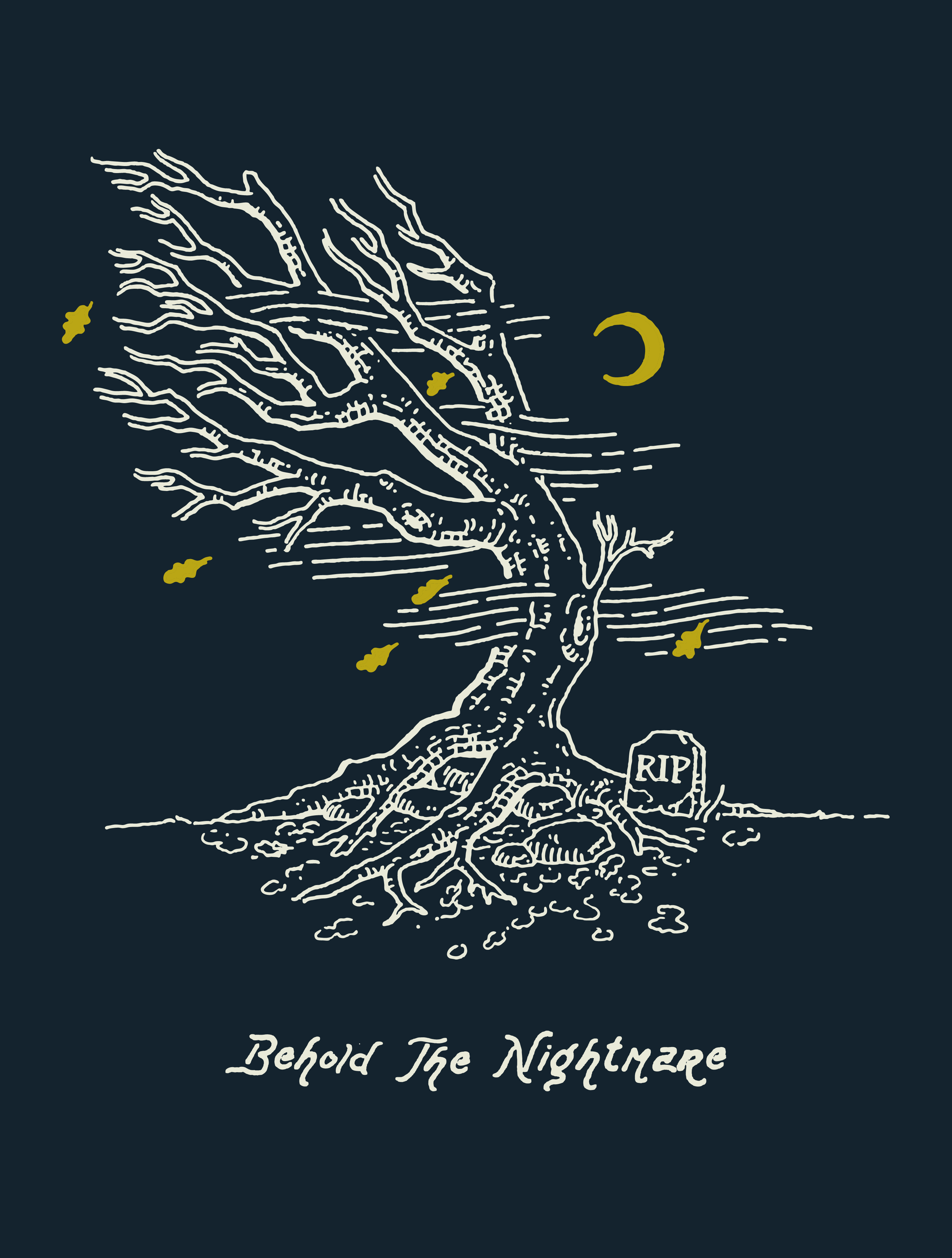 Image of wind blown tree bent with exposed roots, lines are present to indicate wind, a small gravestone is to the side and “Behold the Nightmare” is below in white ink. Yellow leaves and a yellow crescent moon are also present. On navy blue background