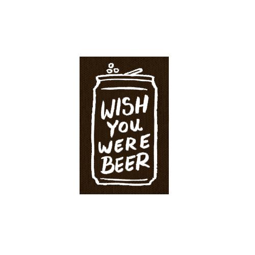 Wish You Were Beer • Canvas Patch
